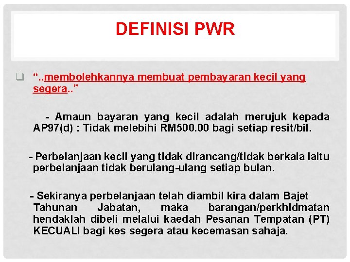 DEFINISI PWR q “. . membolehkannya membuat pembayaran kecil yang segera. . ” -