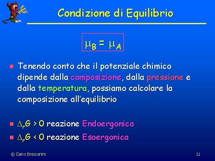 Condizione di Equilibrio m. B = m. A n Tenendo conto che il potenziale