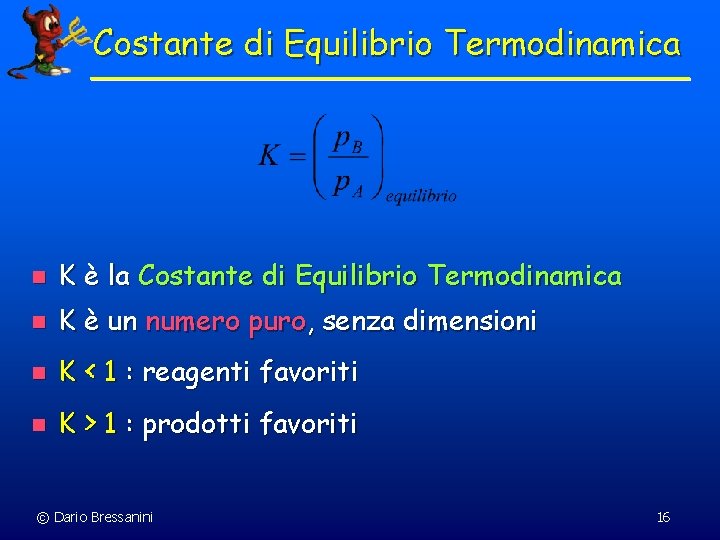 Costante di Equilibrio Termodinamica n K è la Costante di Equilibrio Termodinamica n K