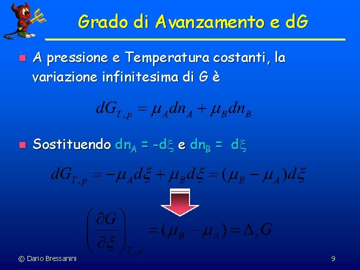 Grado di Avanzamento e d. G n n A pressione e Temperatura costanti, la