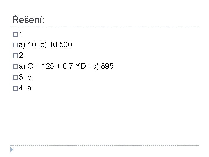 Řešení: � 1. � a) 10; b) 10 500 � 2. � a) C