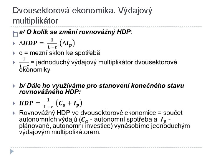 Dvousektorová ekonomika. Výdajový multiplikátor � 