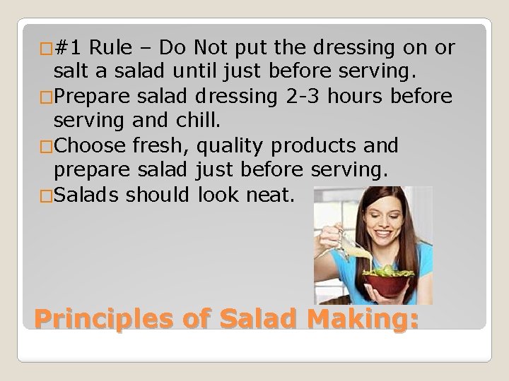 �#1 Rule – Do Not put the dressing on or salt a salad until �#1 Rule – Do Not put the dressing on or salt a salad until