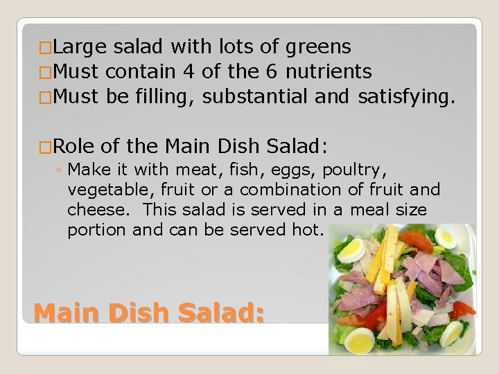 �Large salad with lots of greens �Must contain 4 of the 6 nutrients �Must �Large salad with lots of greens �Must contain 4 of the 6 nutrients �Must