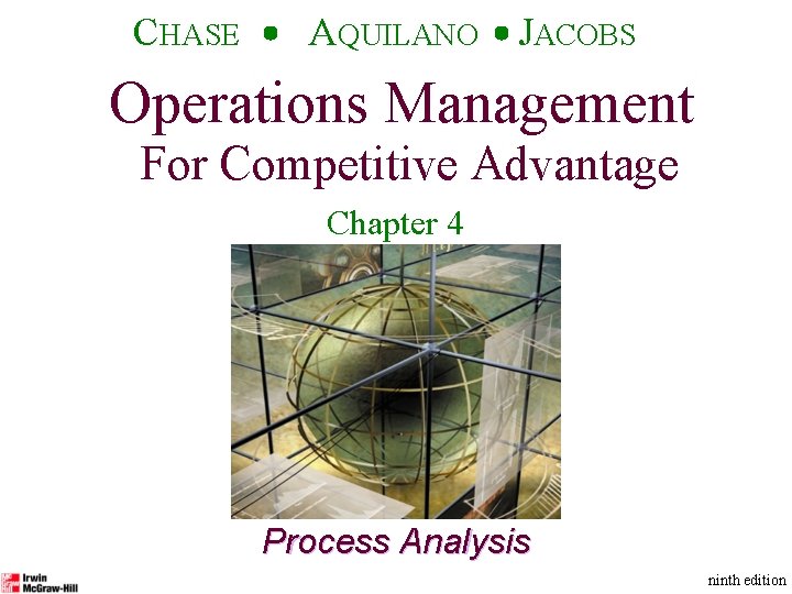 Operations Management CHASE For Competitive Advantage AQUILANO ninth edition JACOBS 1 Operations Management For