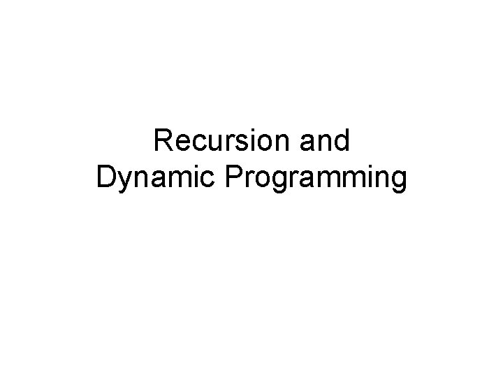 Recursion and Dynamic Programming 