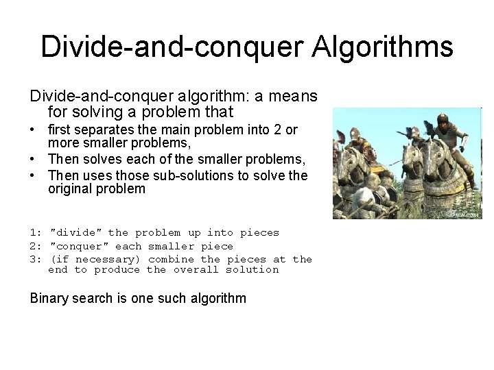 Divide-and-conquer Algorithms Divide-and-conquer algorithm: a means for solving a problem that • first separates