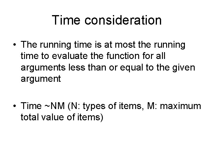 Time consideration • The running time is at most the running time to evaluate