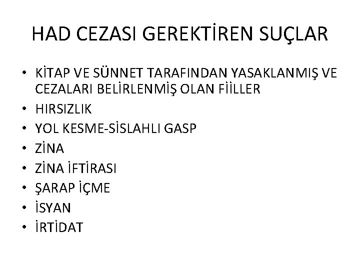 HAD CEZASI GEREKTİREN SUÇLAR • KİTAP VE SÜNNET TARAFINDAN YASAKLANMIŞ VE CEZALARI BELİRLENMİŞ OLAN