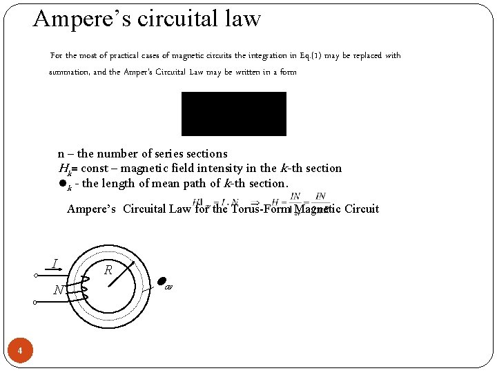 Ampere’s circuital law For the most of practical cases of magnetic circuits the integration