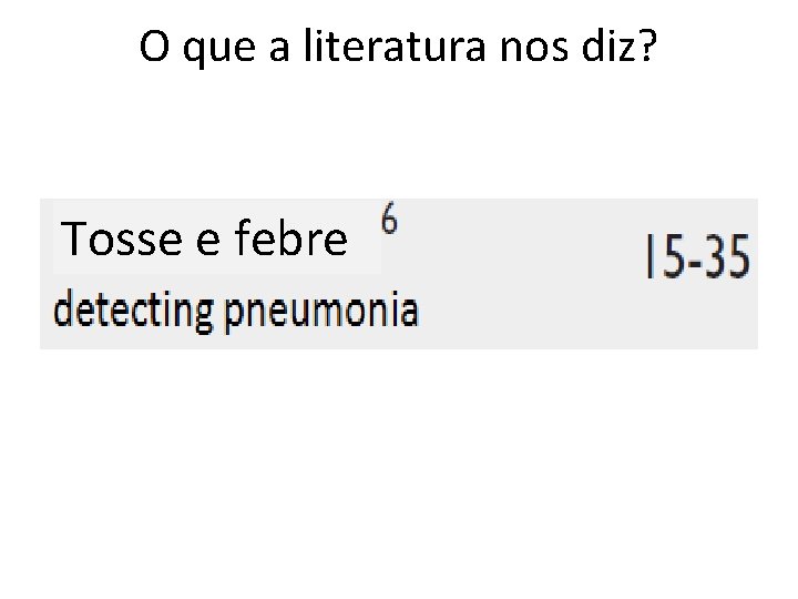 O que a literatura nos diz? Tosse e febre 