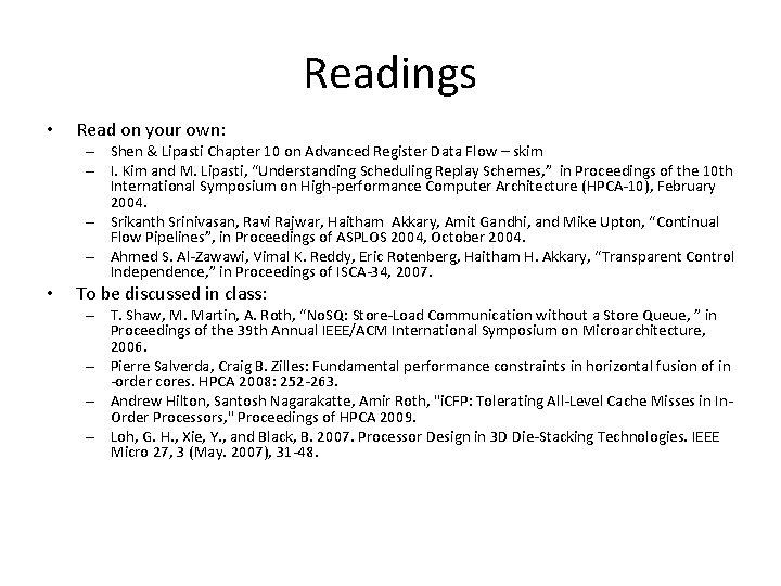Readings • Read on your own: – Shen & Lipasti Chapter 10 on Advanced Readings • Read on your own: – Shen & Lipasti Chapter 10 on Advanced