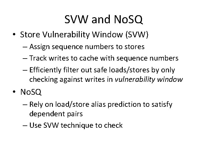 SVW and No. SQ • Store Vulnerability Window (SVW) – Assign sequence numbers to