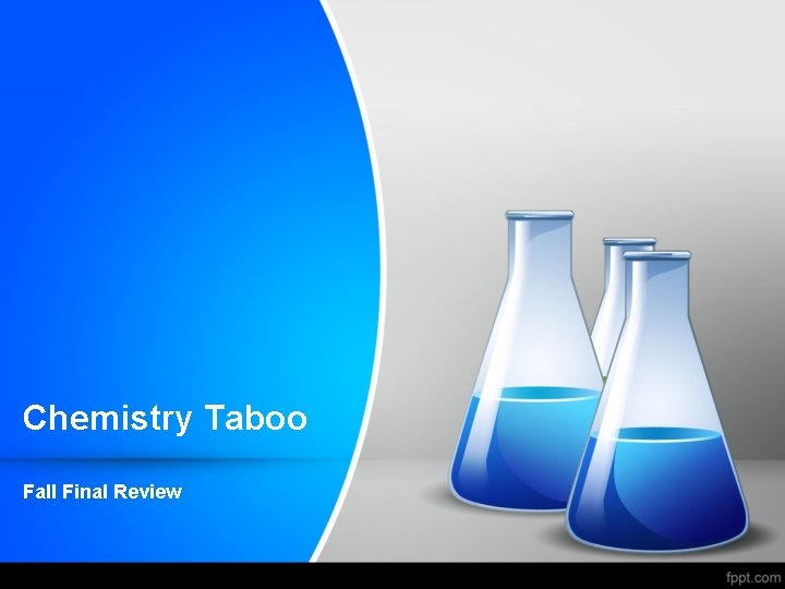 Chemistry Taboo Fall Final Review 