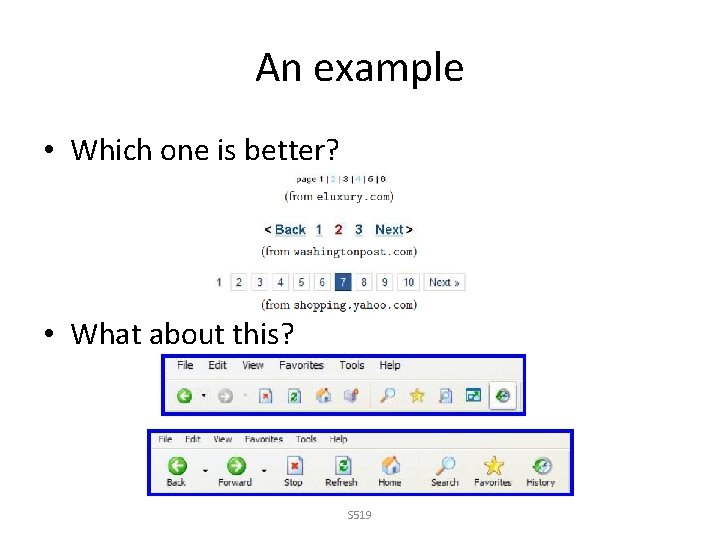 An example • Which one is better? • What about this? S 519 