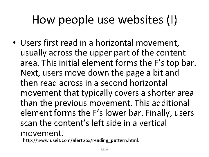 How people use websites (I) • Users first read in a horizontal movement, usually