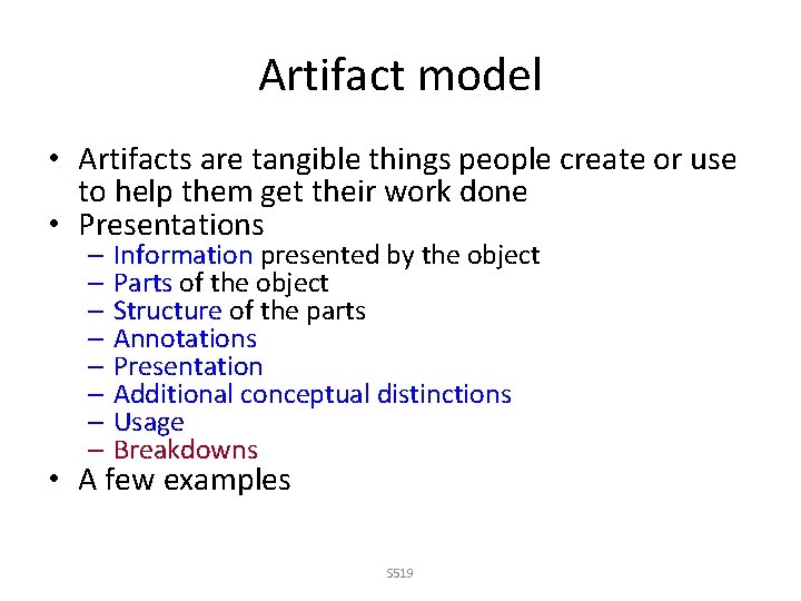Artifact model • Artifacts are tangible things people create or use to help them