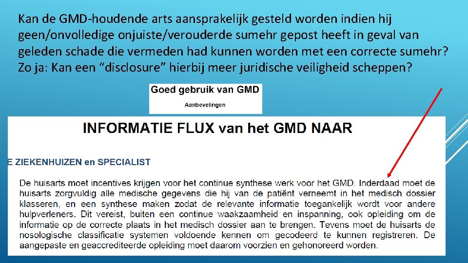 Kan de GMD-houdende arts aansprakelijk gesteld worden indien hij geen/onvolledige onjuiste/verouderde sumehr gepost heeft