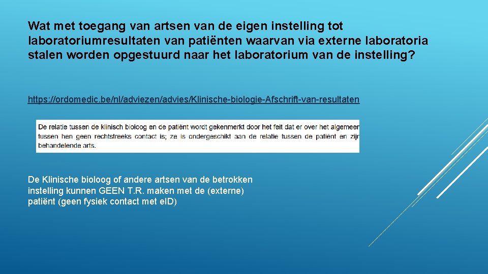 Wat met toegang van artsen van de eigen instelling tot laboratoriumresultaten van patiënten waarvan