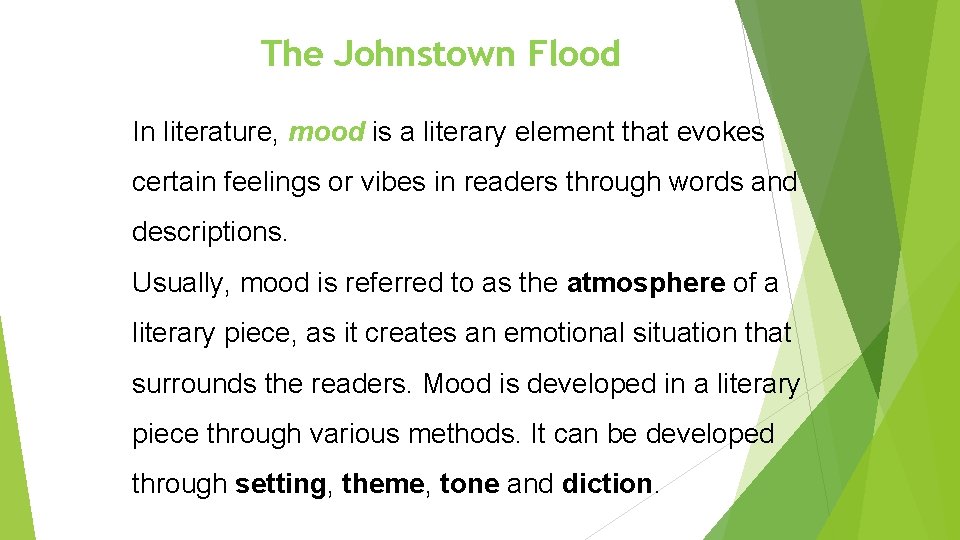 The Johnstown Flood In literature, mood is a literary element that evokes certain feelings