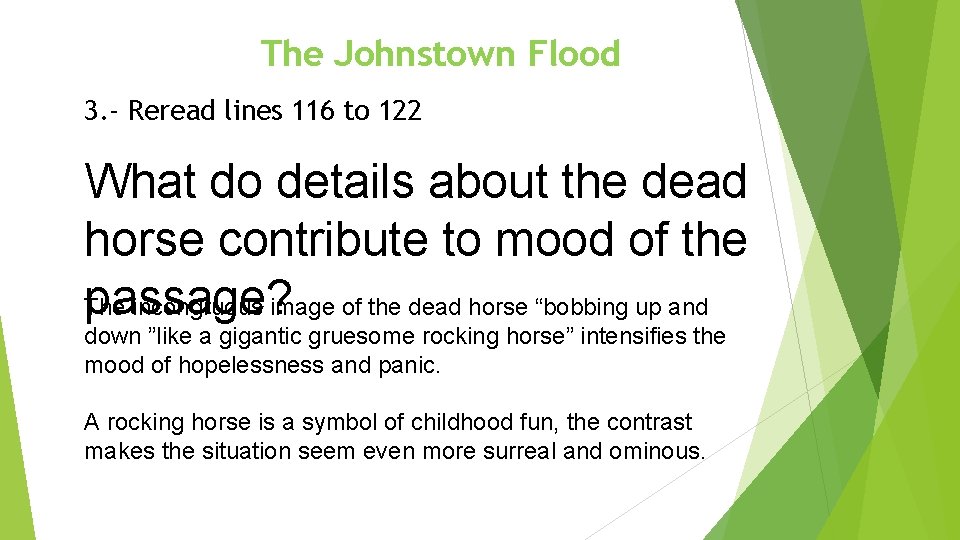 The Johnstown Flood 3. - Reread lines 116 to 122 What do details about