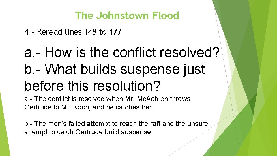 The Johnstown Flood 4. - Reread lines 148 to 177 a. - How is