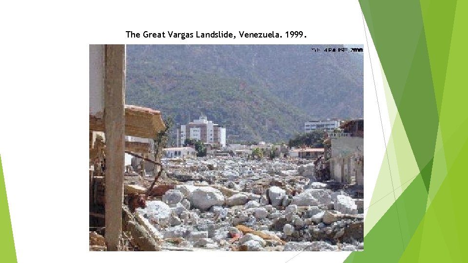 The Great Vargas Landslide, Venezuela. 1999. 