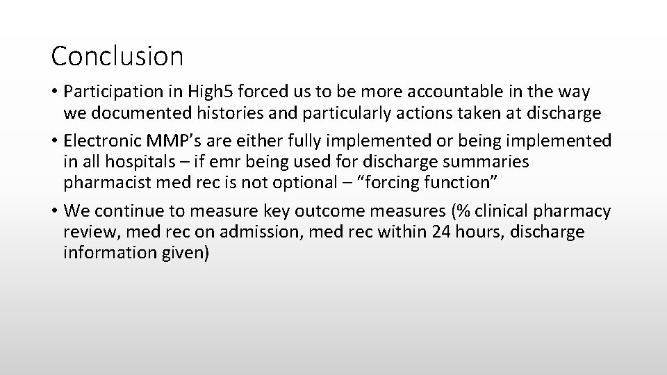 Conclusion • Participation in High 5 forced us to be more accountable in the Conclusion • Participation in High 5 forced us to be more accountable in the