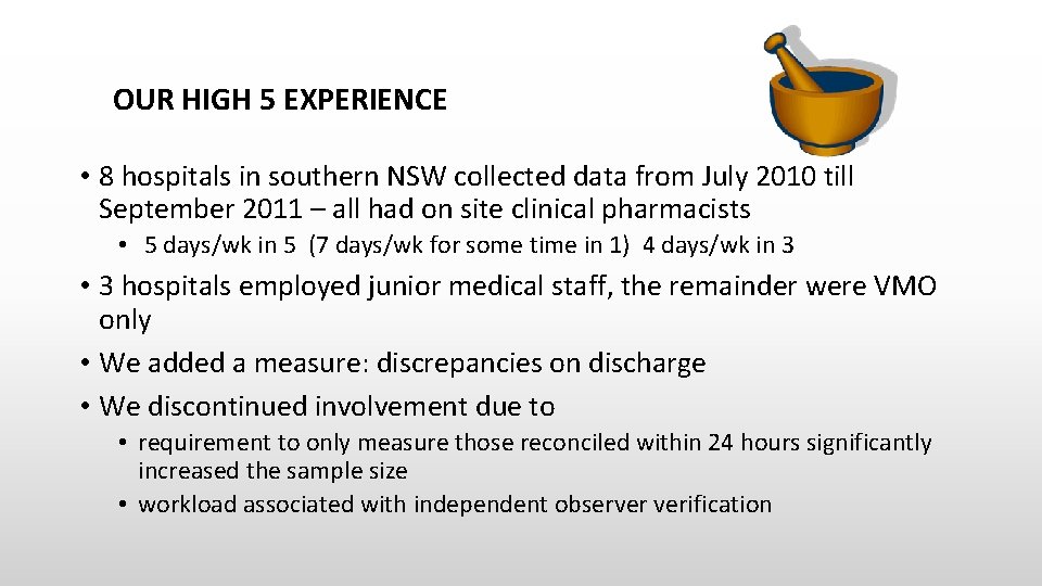 OUR HIGH 5 EXPERIENCE • 8 hospitals in southern NSW collected data from July OUR HIGH 5 EXPERIENCE • 8 hospitals in southern NSW collected data from July