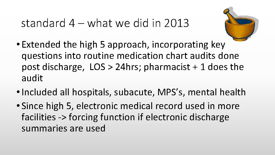 standard 4 – what we did in 2013 • Extended the high 5 approach, standard 4 – what we did in 2013 • Extended the high 5 approach,