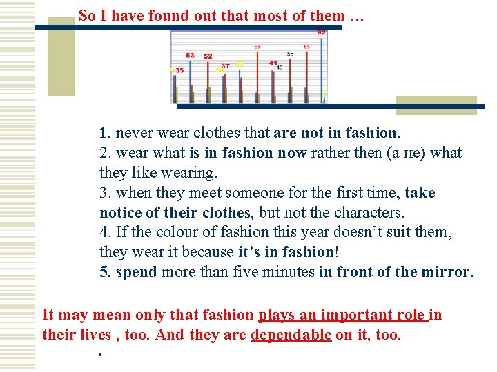So I have found out that most of them … 1. never wear clothes