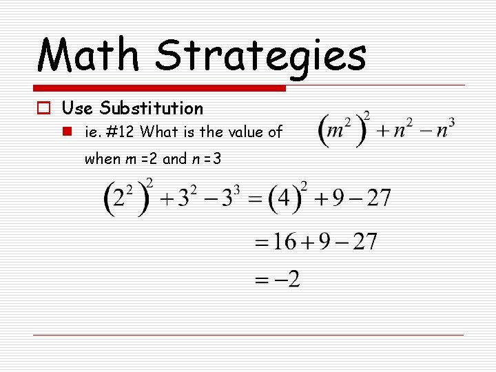 Math Strategies o Use Substitution n ie. #12 What is the value of when
