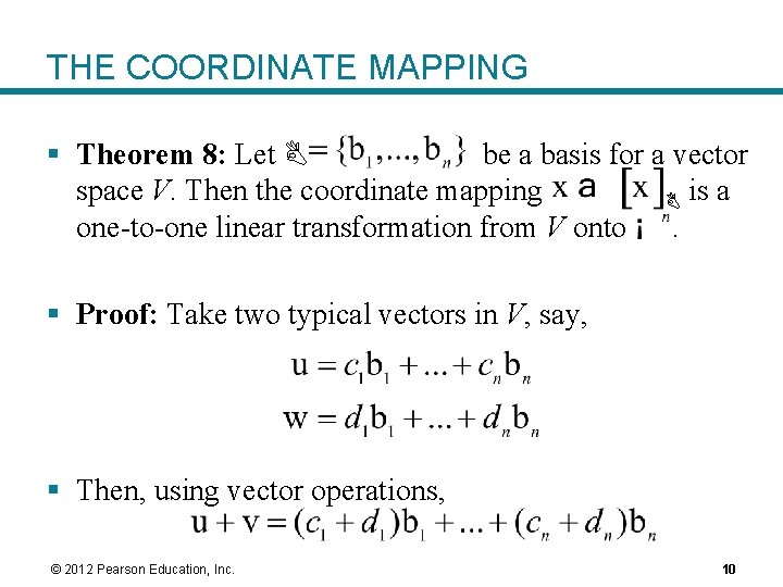 THE COORDINATE MAPPING § Theorem 8: Let B be a basis for a vector