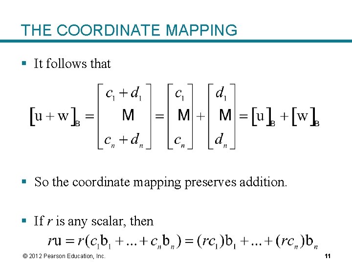 THE COORDINATE MAPPING § It follows that § So the coordinate mapping preserves addition.
