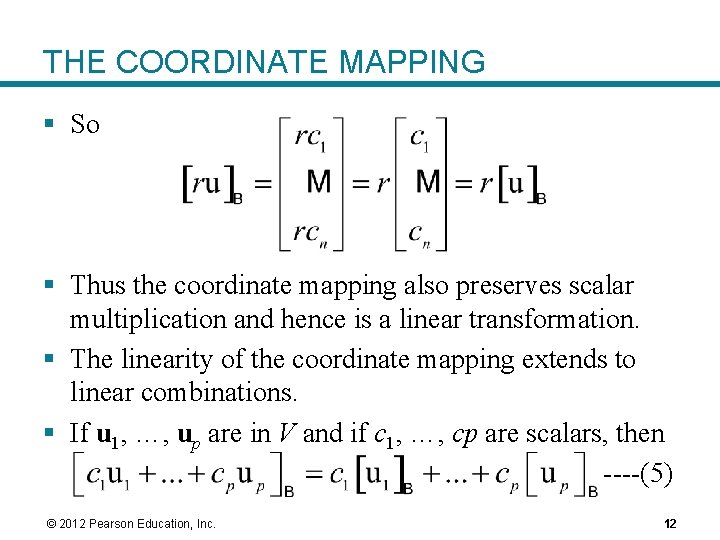 THE COORDINATE MAPPING § So § Thus the coordinate mapping also preserves scalar multiplication