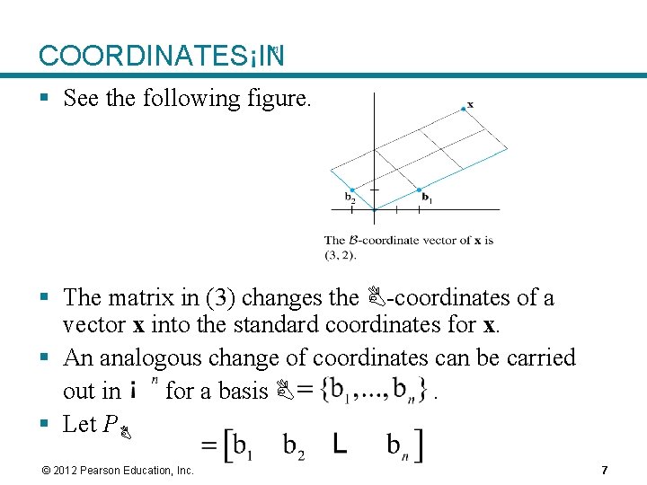 COORDINATES IN § See the following figure. § The matrix in (3) changes the