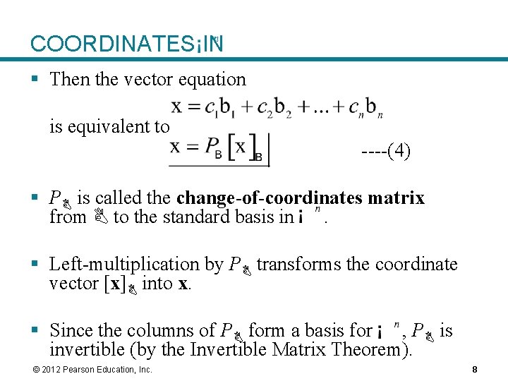 COORDINATES IN § Then the vector equation is equivalent to ----(4) § PB is