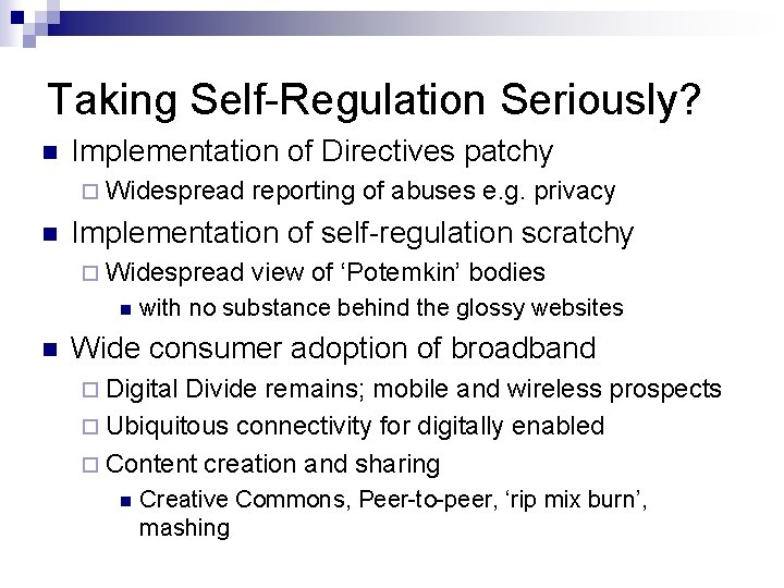 Taking Self-Regulation Seriously? n Implementation of Directives patchy ¨ Widespread n Implementation of self-regulation Taking Self-Regulation Seriously? n Implementation of Directives patchy ¨ Widespread n Implementation of self-regulation