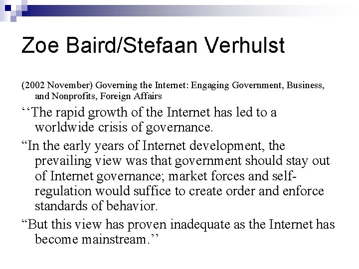 Zoe Baird/Stefaan Verhulst (2002 November) Governing the Internet: Engaging Government, Business, and Nonprofits, Foreign Zoe Baird/Stefaan Verhulst (2002 November) Governing the Internet: Engaging Government, Business, and Nonprofits, Foreign