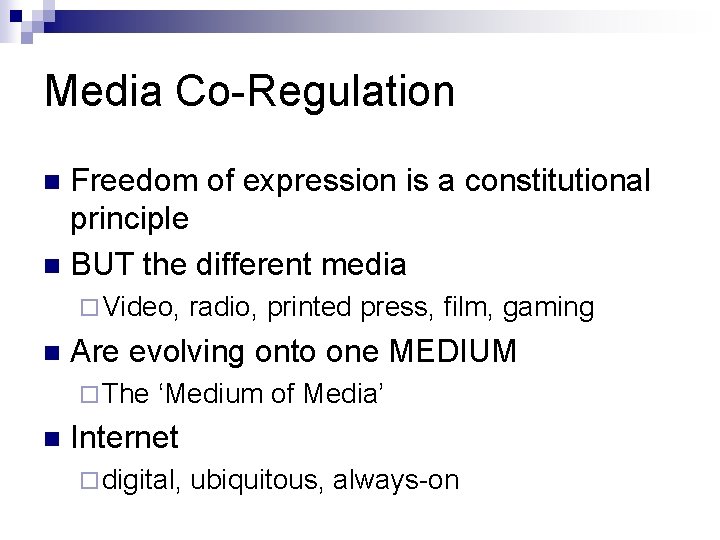 Media Co-Regulation Freedom of expression is a constitutional principle n BUT the different media Media Co-Regulation Freedom of expression is a constitutional principle n BUT the different media