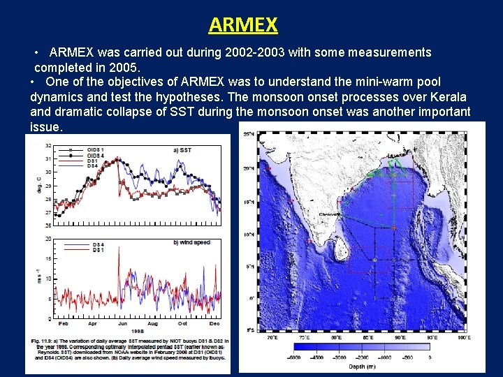 ARMEX • ARMEX was carried out during 2002 -2003 with some measurements completed in