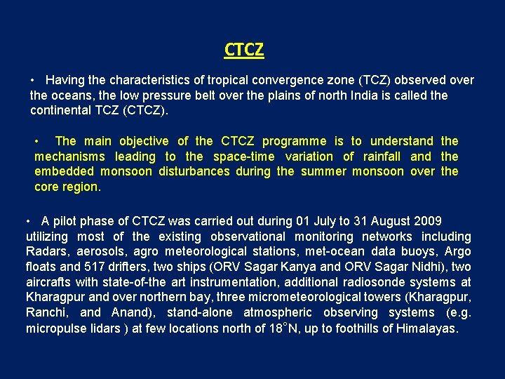 CTCZ • Having the characteristics of tropical convergence zone (TCZ) observed over the oceans,