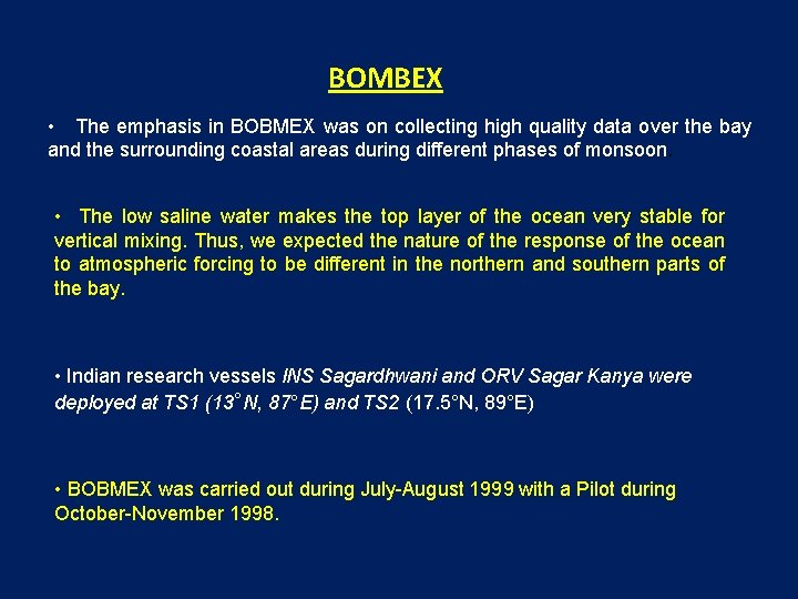 BOMBEX • The emphasis in BOBMEX was on collecting high quality data over the