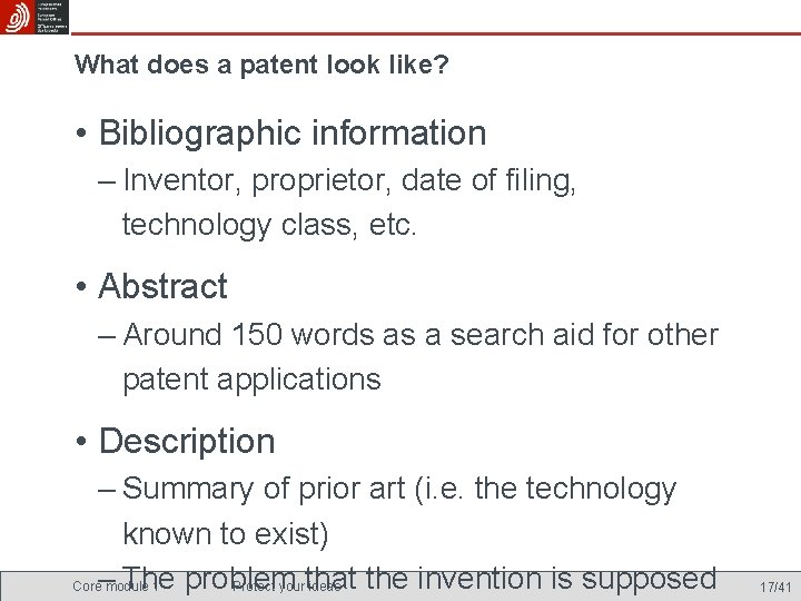 What does a patent look like? • Bibliographic information – Inventor, proprietor, date of