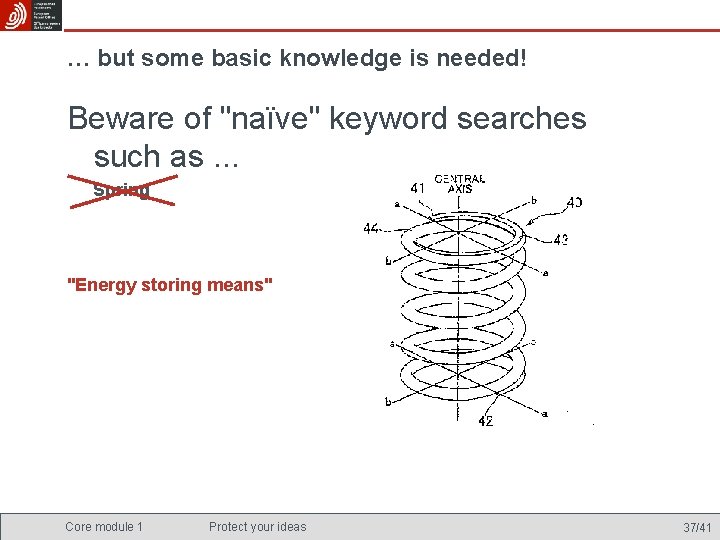 … but some basic knowledge is needed! Beware of "naïve" keyword searches such as.