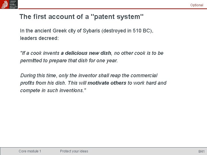 Optional The first account of a "patent system" In the ancient Greek city of