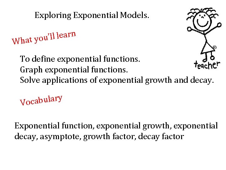 Exploring Exponential Models. n r a e l l l ’ u o What