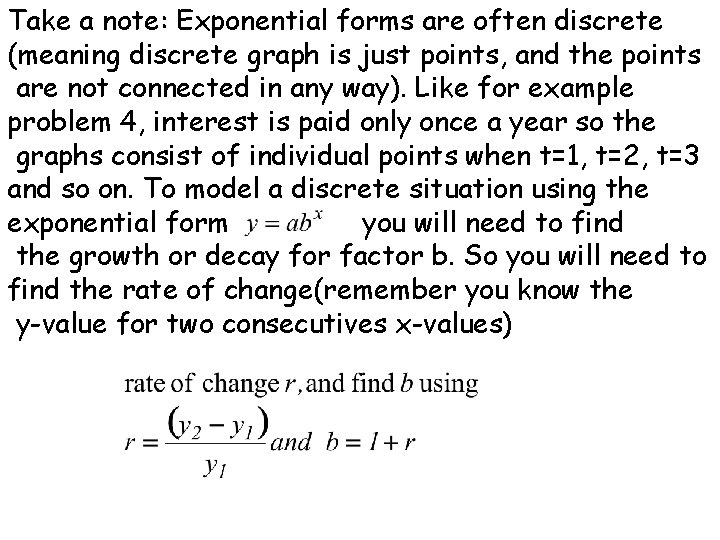 Take a note: Exponential forms are often discrete (meaning discrete graph is just points,