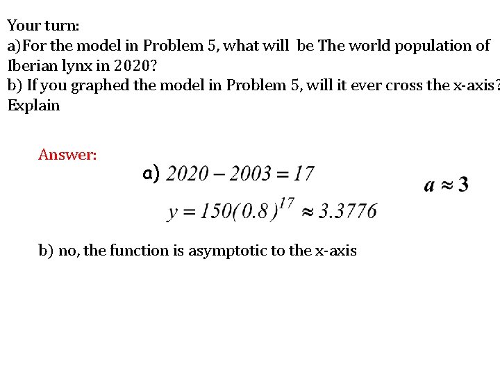 Your turn: a)For the model in Problem 5, what will be The world population
