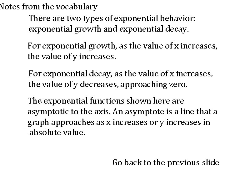 Notes from the vocabulary There are two types of exponential behavior: exponential growth and